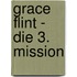 Grace Flint - Die 3. Mission