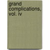 Grand Complications, Vol. Iv by Tourbillon International