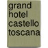 Grand Hotel Castello Toscana