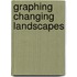 Graphing Changing Landscapes