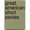 Great American Short Stories by Prescott Hill