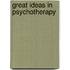 Great Ideas In Psychotherapy