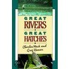 Great Rivers - Great Hatches door Greg Hoover