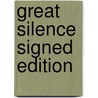 Great Silence Signed Edition by J. Nicolson