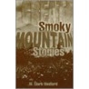 Great Smoky Mountain Stories door W. Clark Medford