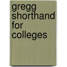 Gregg Shorthand for Colleges by Louis A. Leslie