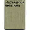 Stadsagenda Groningen door Onbekend