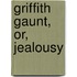 Griffith Gaunt, Or, Jealousy