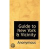 Guide To New York & Vicinity by Unknown