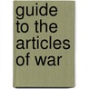 Guide To The Articles Of War by Eugene Wambaugh