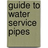 Guide To Water Service Pipes by Wrc Plc