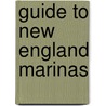 Guide to New England Marinas door Elizabeth Adams Smith
