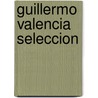 Guillermo Valencia Seleccion by Unknown