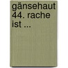 Gänsehaut 44. Rache ist ... by R.L. Stine