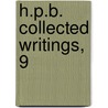 H.P.B. Collected Writings, 9 by Helene Petrovna Blavatsky