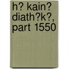 H? Kain? Diath?k?, Part 1550 by Frederick Henr Scrivener