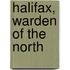 Halifax, Warden of the North