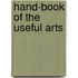 Hand-Book Of The Useful Arts