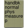Handbk Normal Phys Measure P door Ursula G. Froster-Iskenius