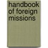 Handbook of Foreign Missions