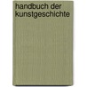 Handbuch Der Kunstgeschichte door Paul Heinrich August Wolters