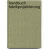 Handbuch Fabrikprojektierung door Kurt Helbing