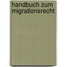 Handbuch zum Migrationsrecht by Marc Spescha