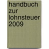 Handbuch zur Lohnsteuer 2009 by Unknown