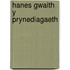 Hanes Gwaith y Prynediagaeth