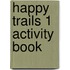 Happy Trails 1 Activity Book