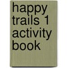 Happy Trails 1 Activity Book door Richard Heath