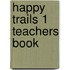Happy Trails 1 Teachers Book