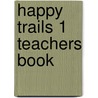 Happy Trails 1 Teachers Book by Richard Heath