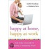 Happy at Work, Happy at Home