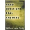 Hard Questions, Real Answers by William Lane Craig
