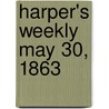 Harper's Weekly May 30, 1863 door Onbekend