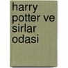 Harry Potter Ve Sirlar Odasi door Joanne K. Rowling