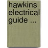 Hawkins Electrical Guide ... door Anonymous Anonymous