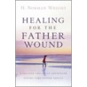 Healing for the Father Wound door H. Wright