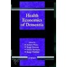 Health Economics Of Dementia by Anders Wimo