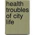 Health Troubles Of City Life