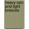 Heavy Rain and Light Breezes door Brown Dallas