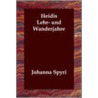 Heidis Lehr- Und Wanderjahre door Johanna Spyri
