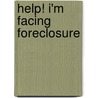 Help! I'm Facing Foreclosure door William Tyler