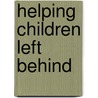 Helping Children Left Behind by John Yinger