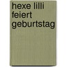 Hexe Lilli feiert Geburtstag by Knister