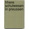 Hhere Schulwesen in Preussen door Ludwig Adolf Wiese