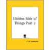 Hidden Side Of Things (1913) by Charles Webster Leadbeater