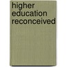 Higher Education Reconceived door Toni Craven