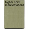 Higher Spirit Manifestations door Swami Bhakta Vishita